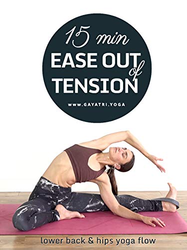 15 Min Ease Out Of Tension - Lower Back & Hips Yoga Flow | Gayatri Yoga