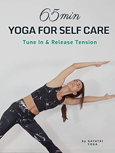 65 Min Yoga For Self Care - Tune In & Release Tension - Gayatri Yoga