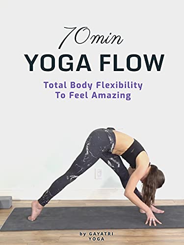 70 Min Yoga Flow - Total Body Flexibility To Feel Amazing