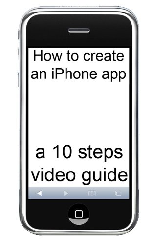 How to create an iPhone app: a 10 steps video guide