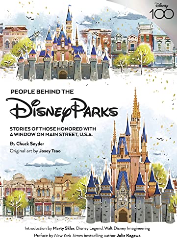 People Behind the Disney Parks: Stories of Those Honored with a Window on Main Street, U.S.A. (Disney Editions Deluxe)