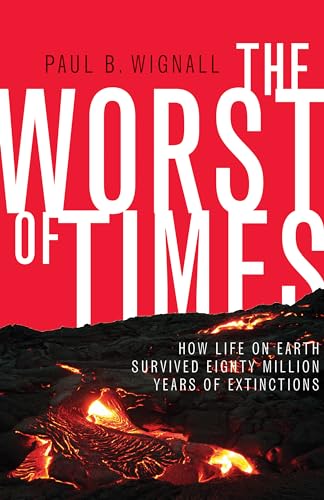 El peor de los tiempos: cómo la vida en la Tierra sobrevivió a ochenta millones de años de extinciones